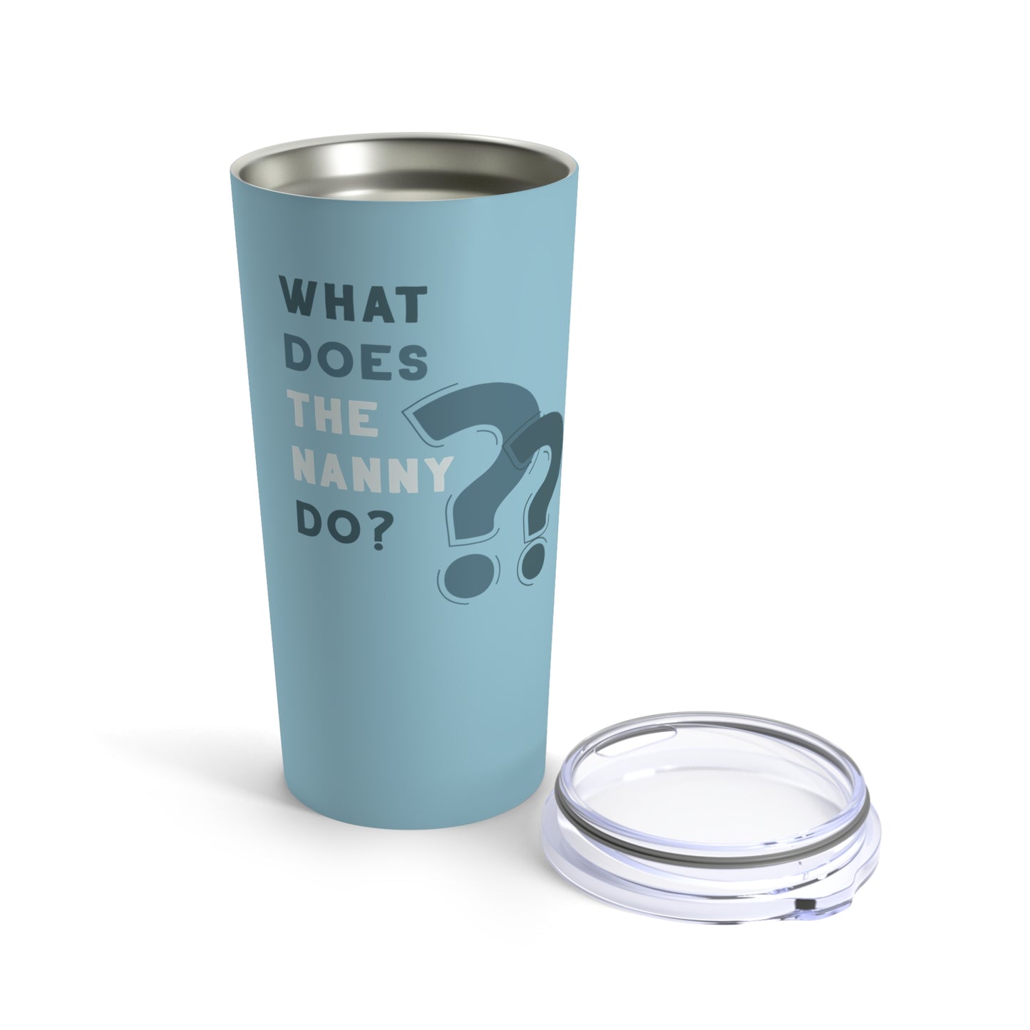 What Does The Nanny Do Tumbler (Blue)