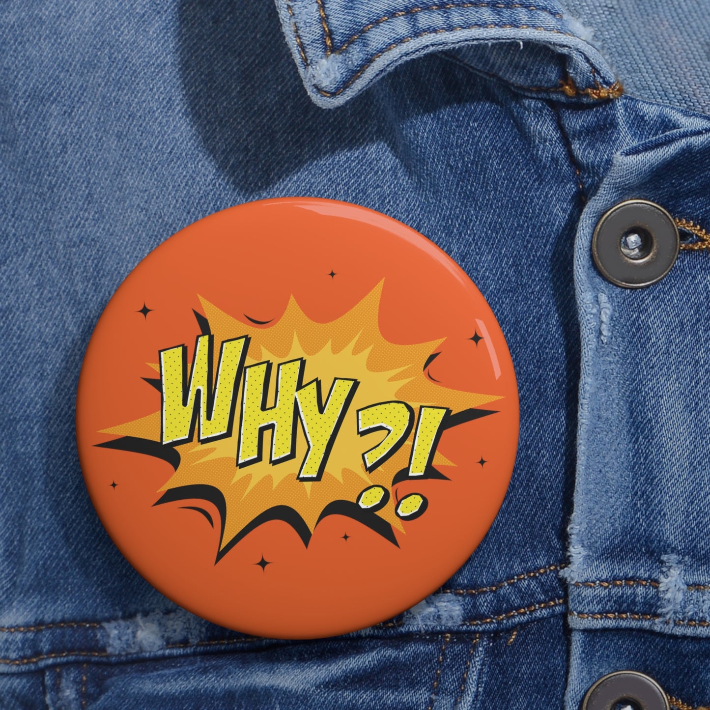 Why?! Button Pin