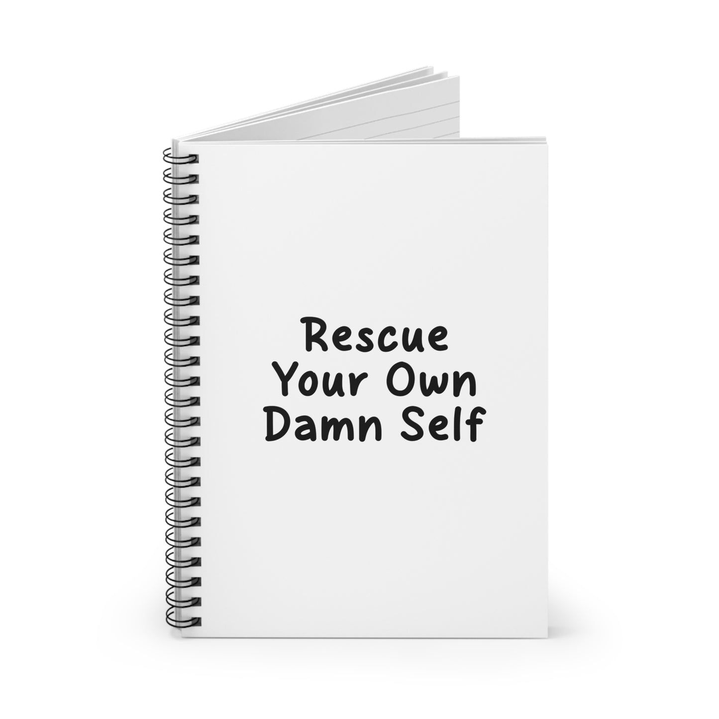 Rescue Your Own Damn Self (Janelle's Version) Spiral Notebook
