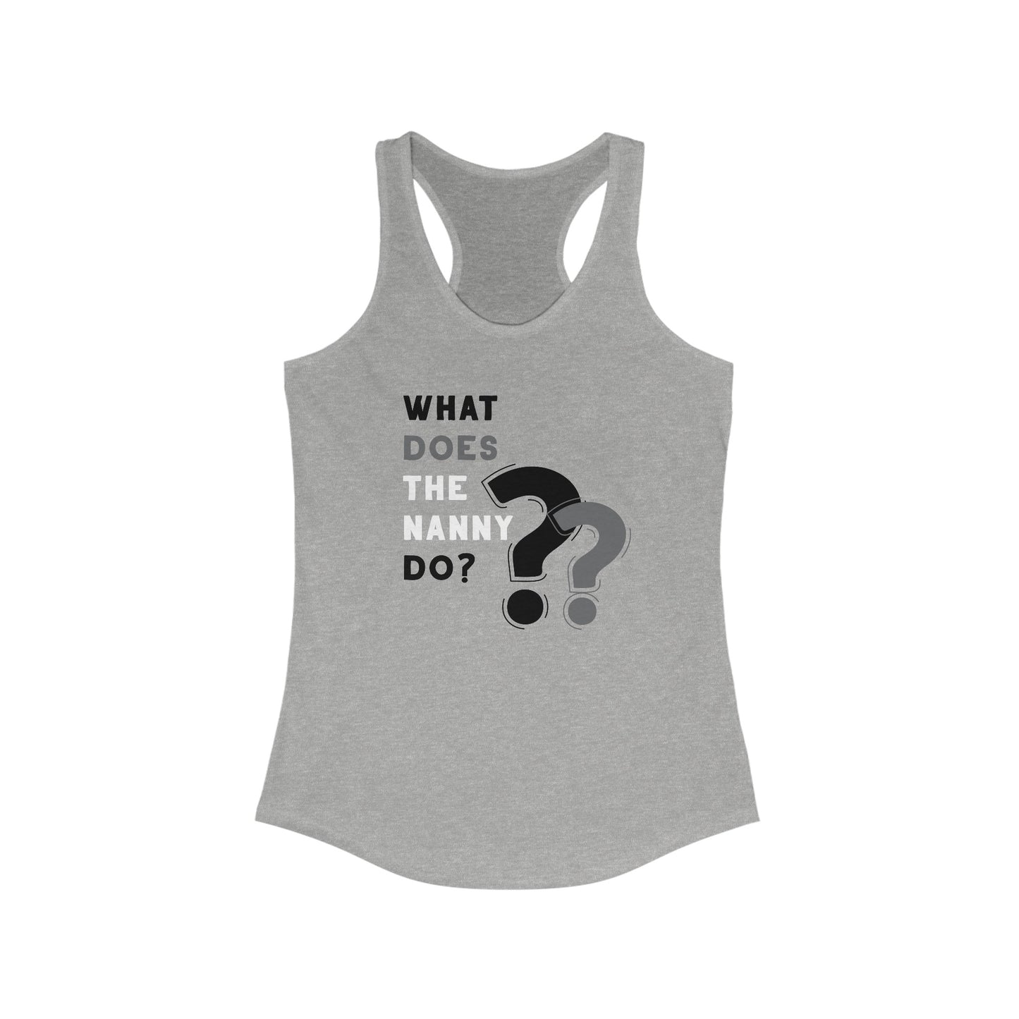 What Does The Nanny Do Women's Racerback Tank