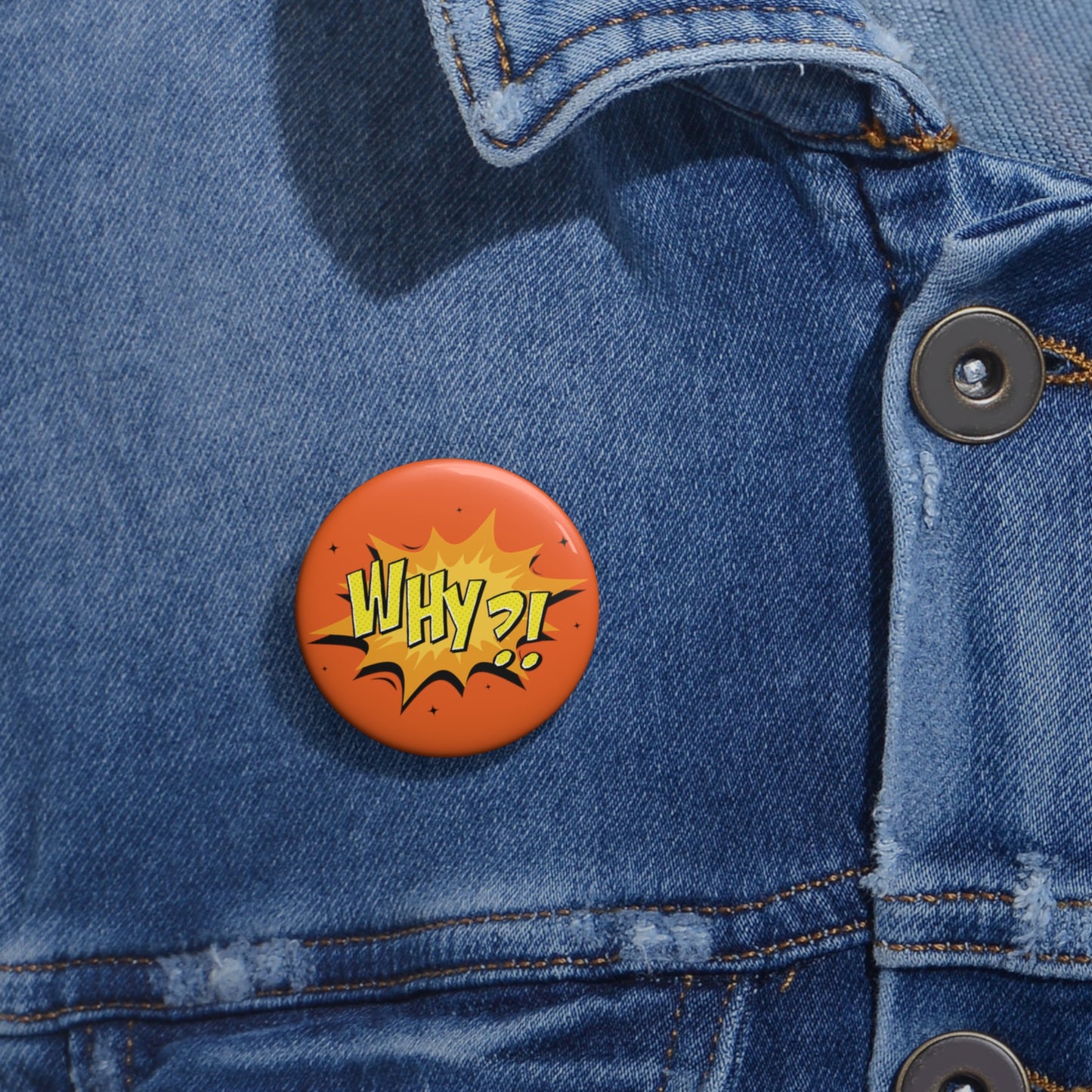 Why?! Button Pin