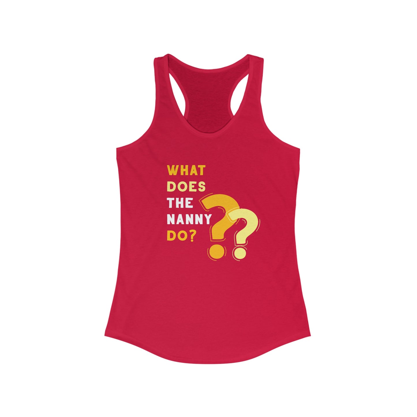 What Does The Nanny Do Women's Racerback Tank