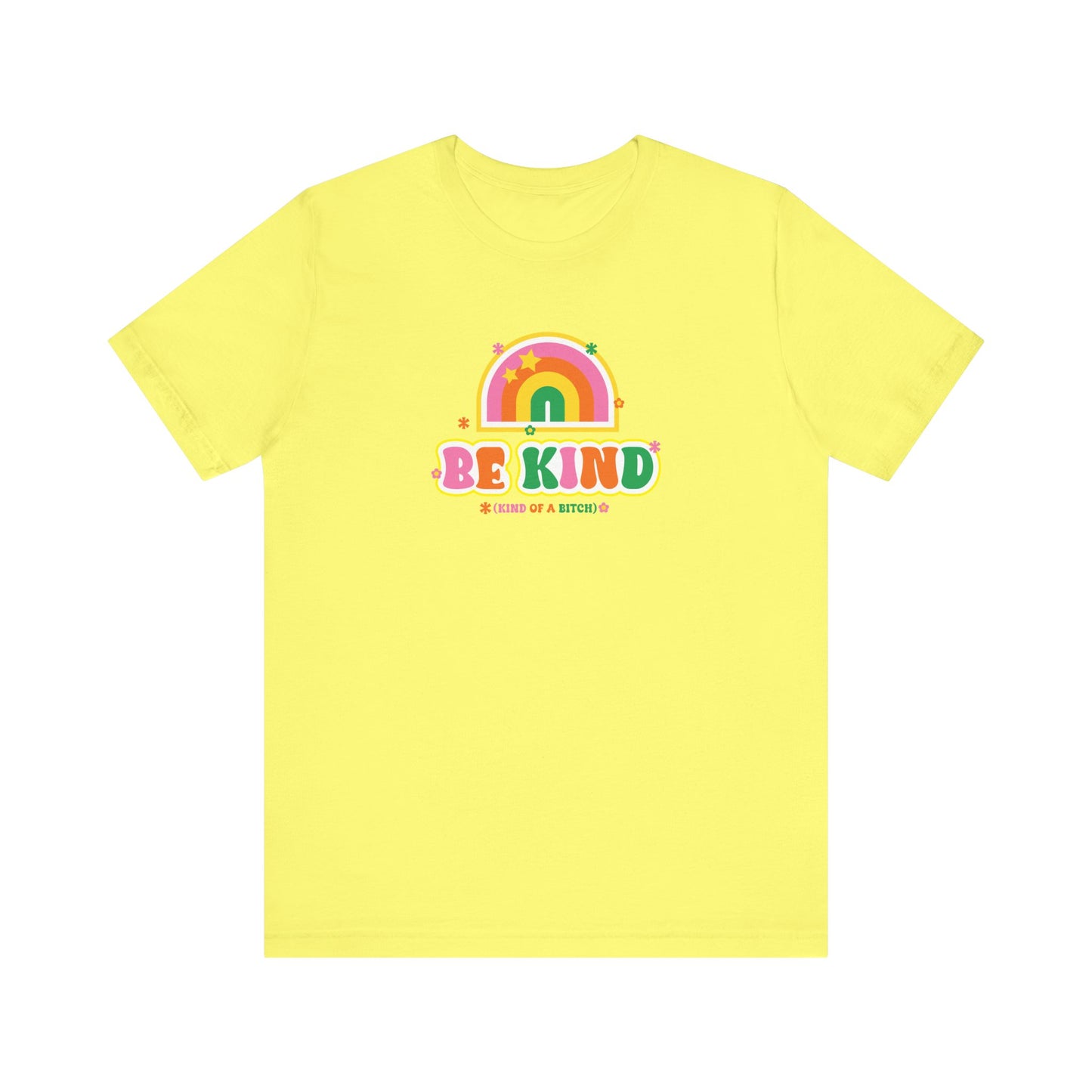 Be Kind (of a bitch) T-shirt