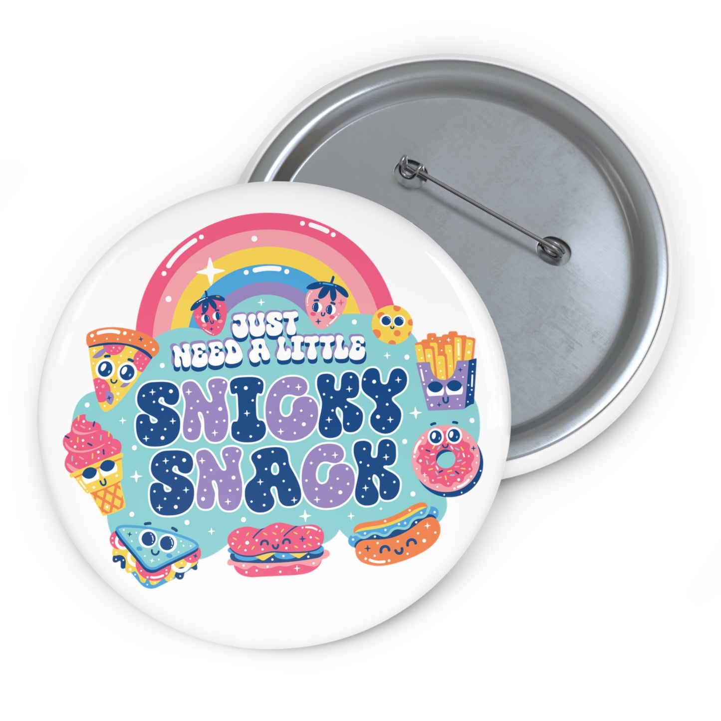 Just Need A Snicky Snack Button Pins