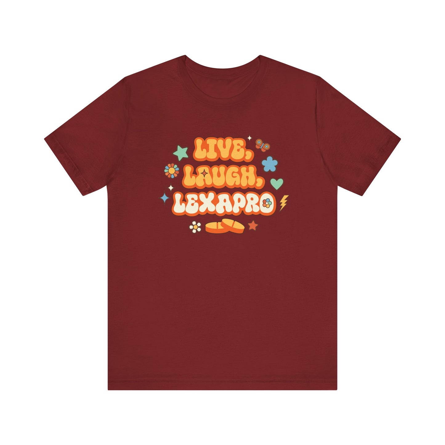 Live, Laugh, Lexapro T-Shirt