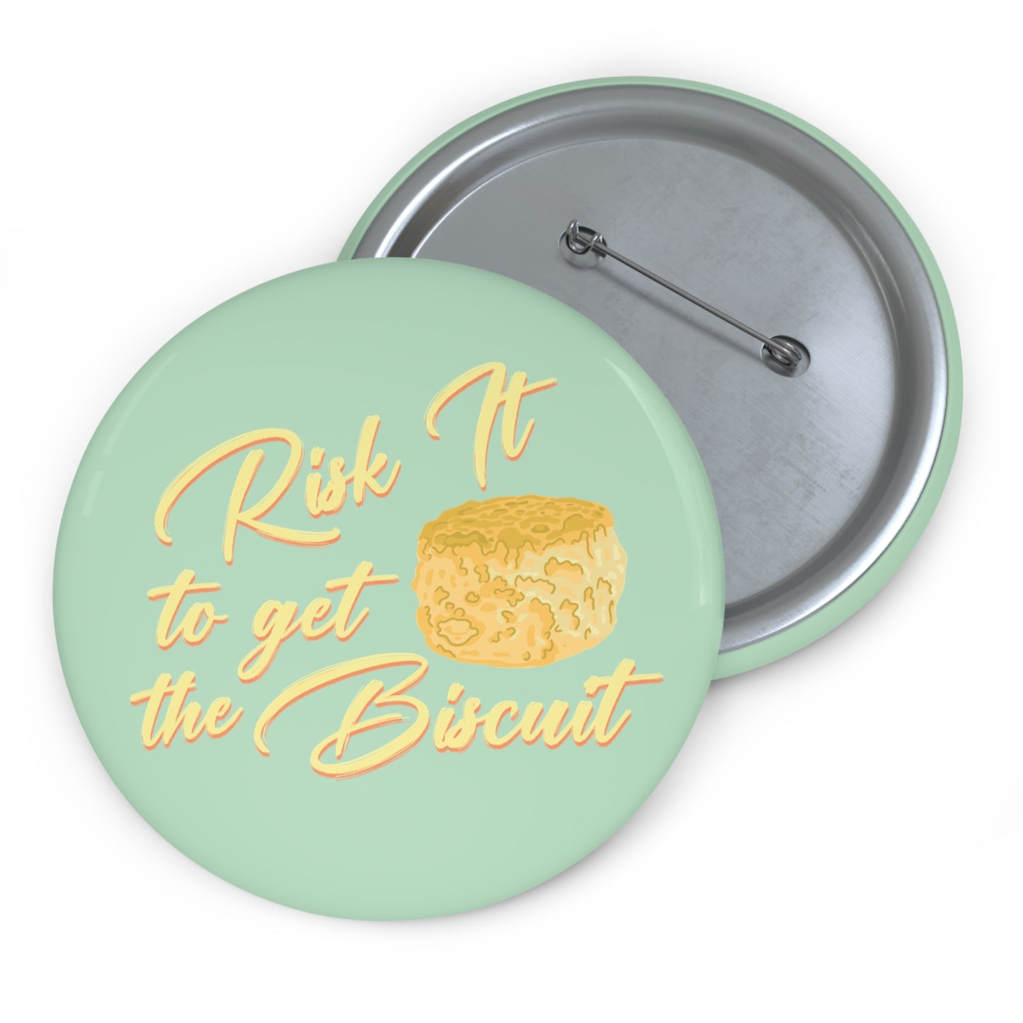 Risk It To Get The Biscuit Button Pin