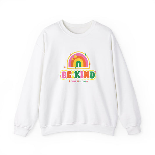 Be Kind (of petty) Crewneck