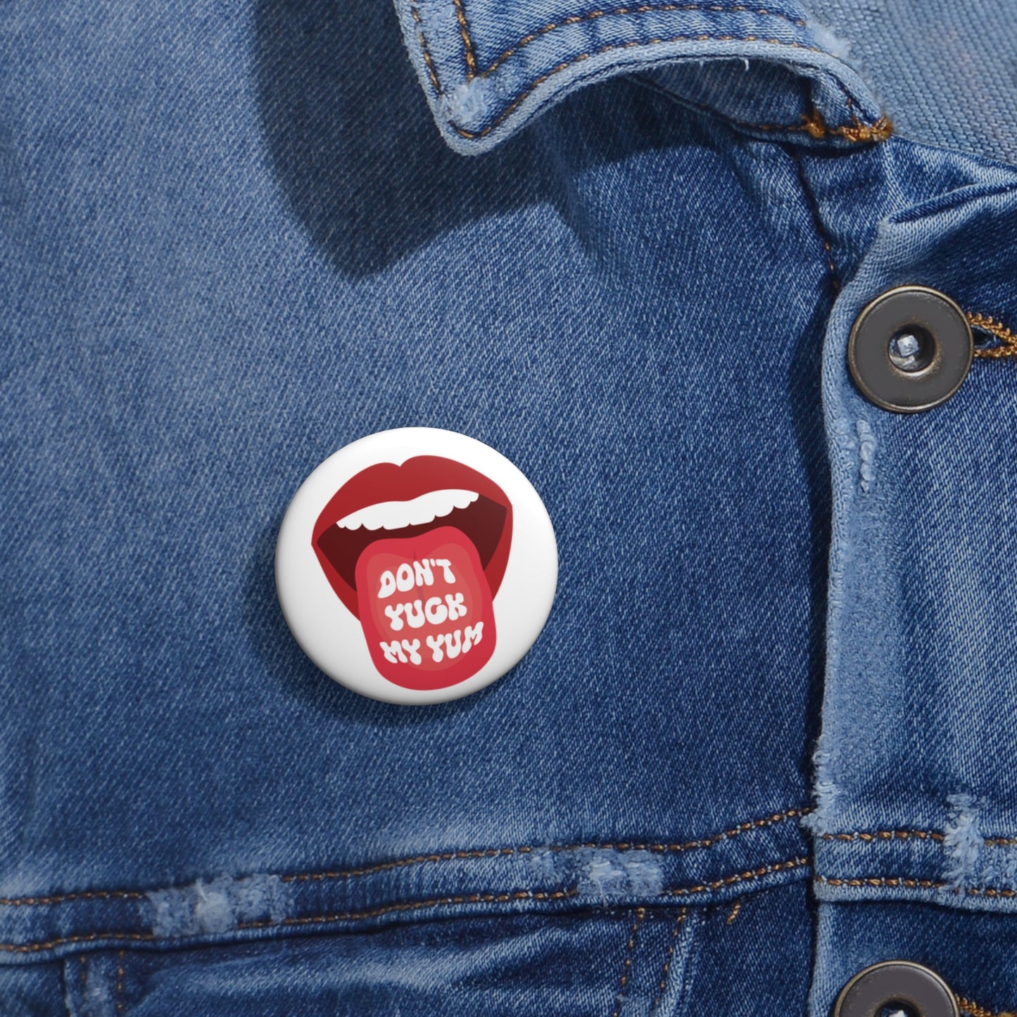 Don't Yuck My Yum Button Pin