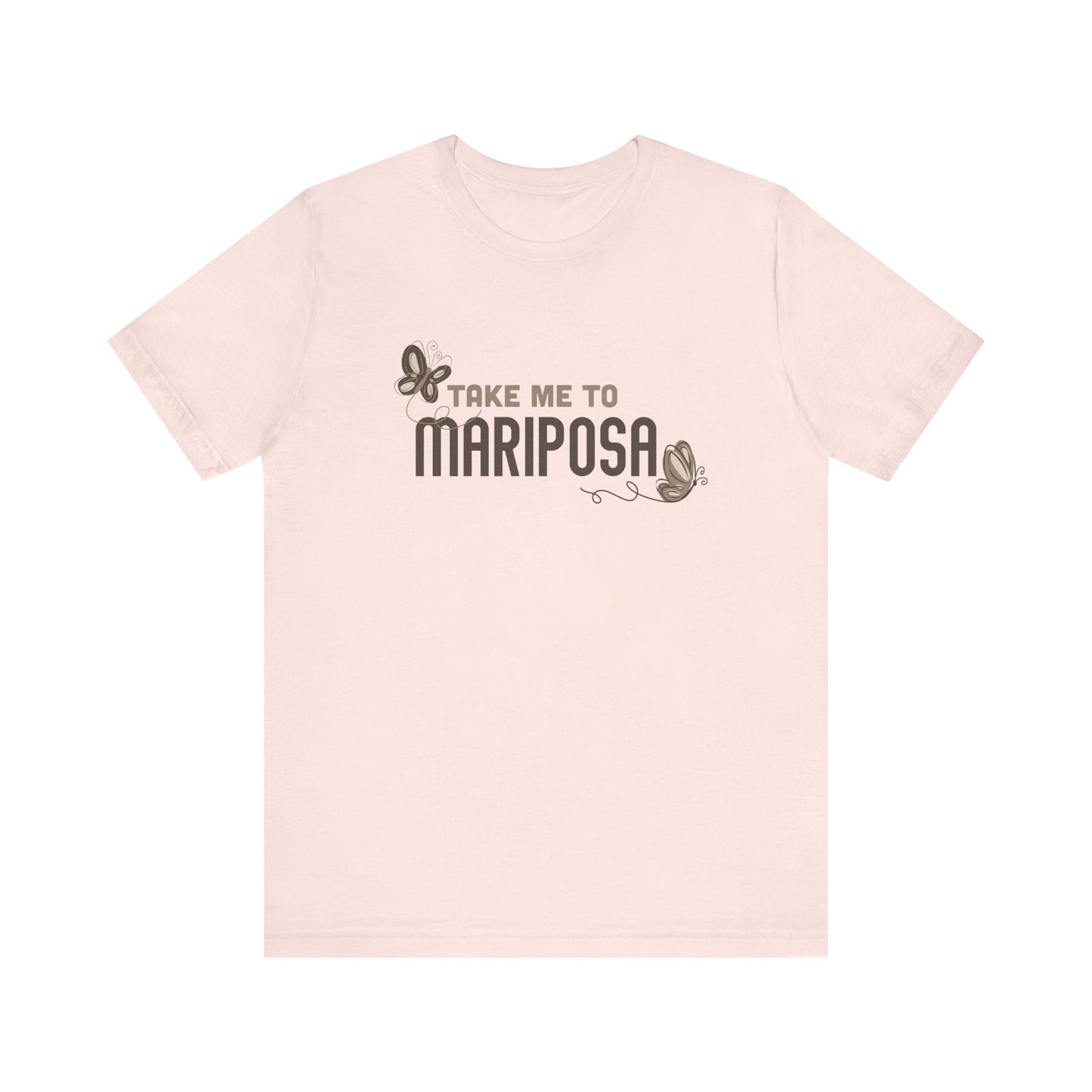 Take Me To Mariposa T-Shirt