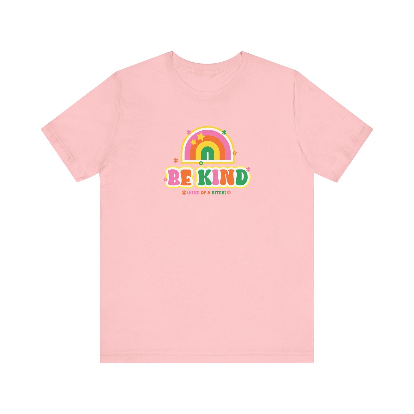 Be Kind (of a bitch) T-shirt