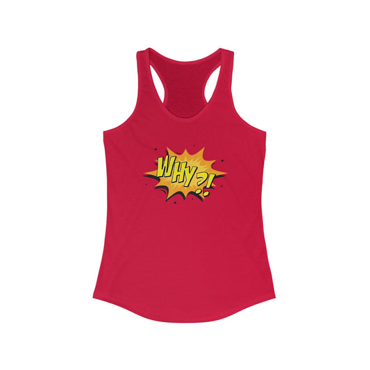 Why?! Women's Racerback Tank