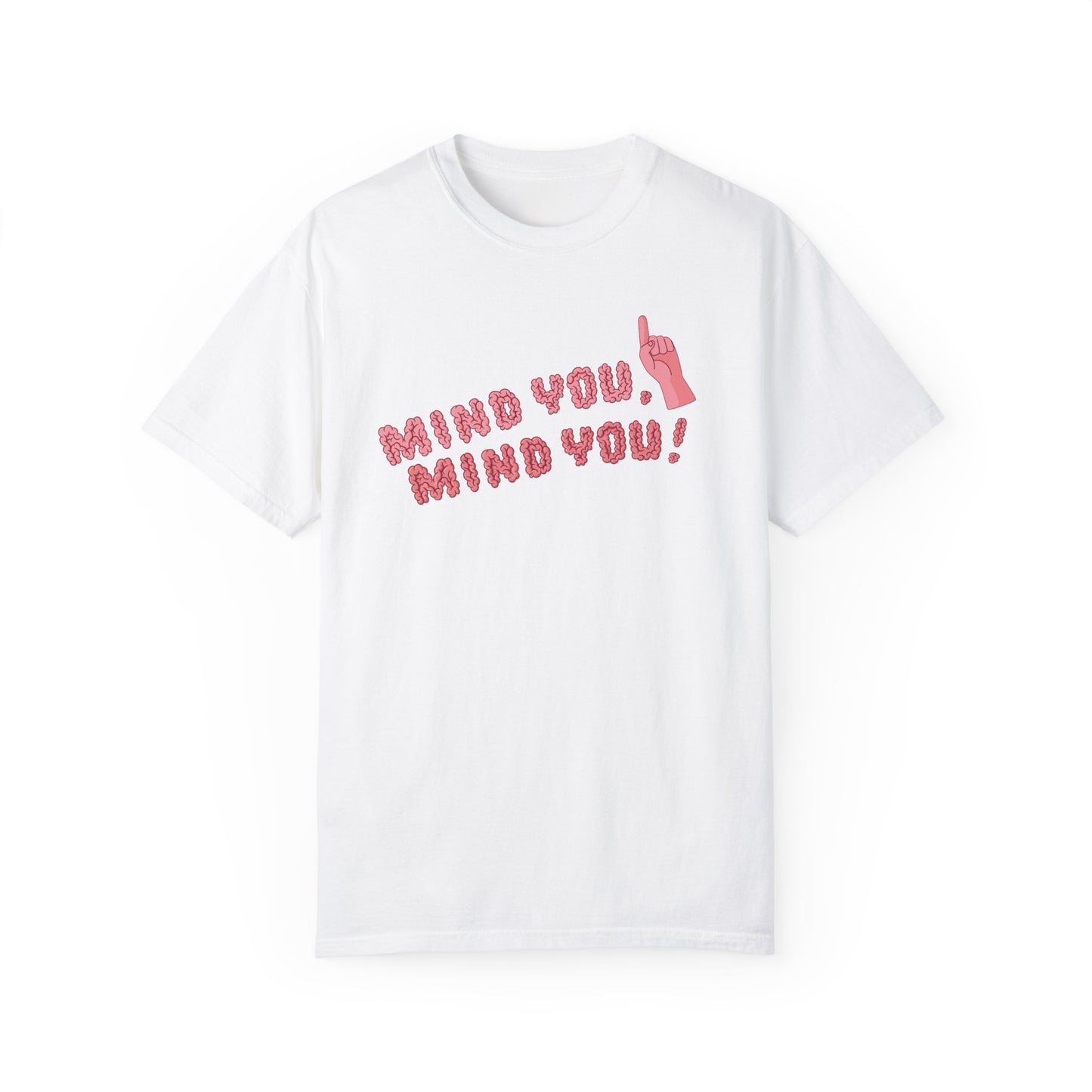 Mind You T-Shirt