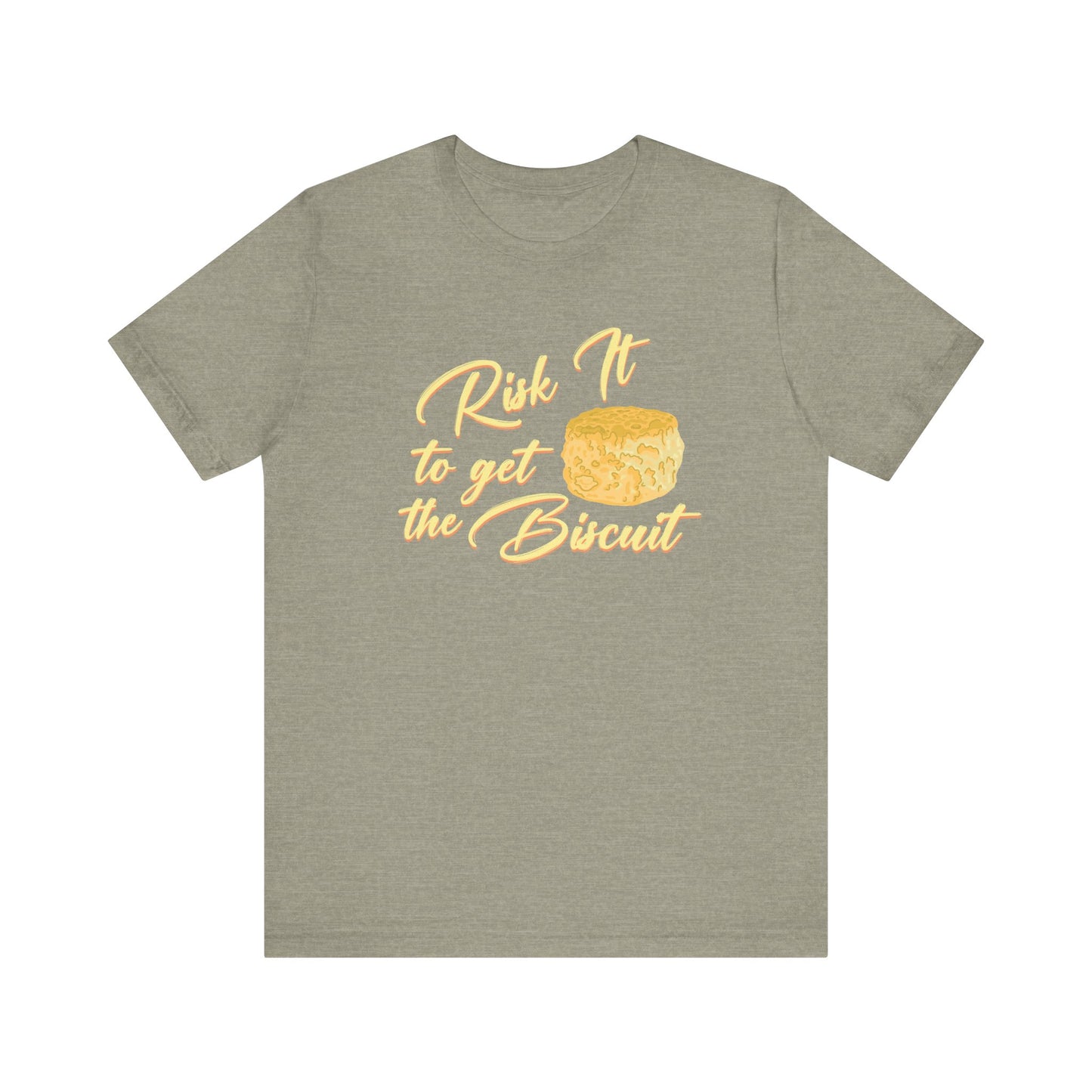 Risk It To Get The Biscuit T-Shirt