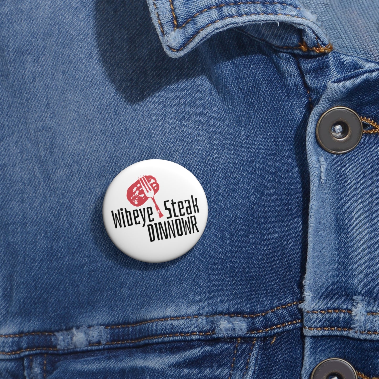 Wibeye Steak Dinnowr Button Pin