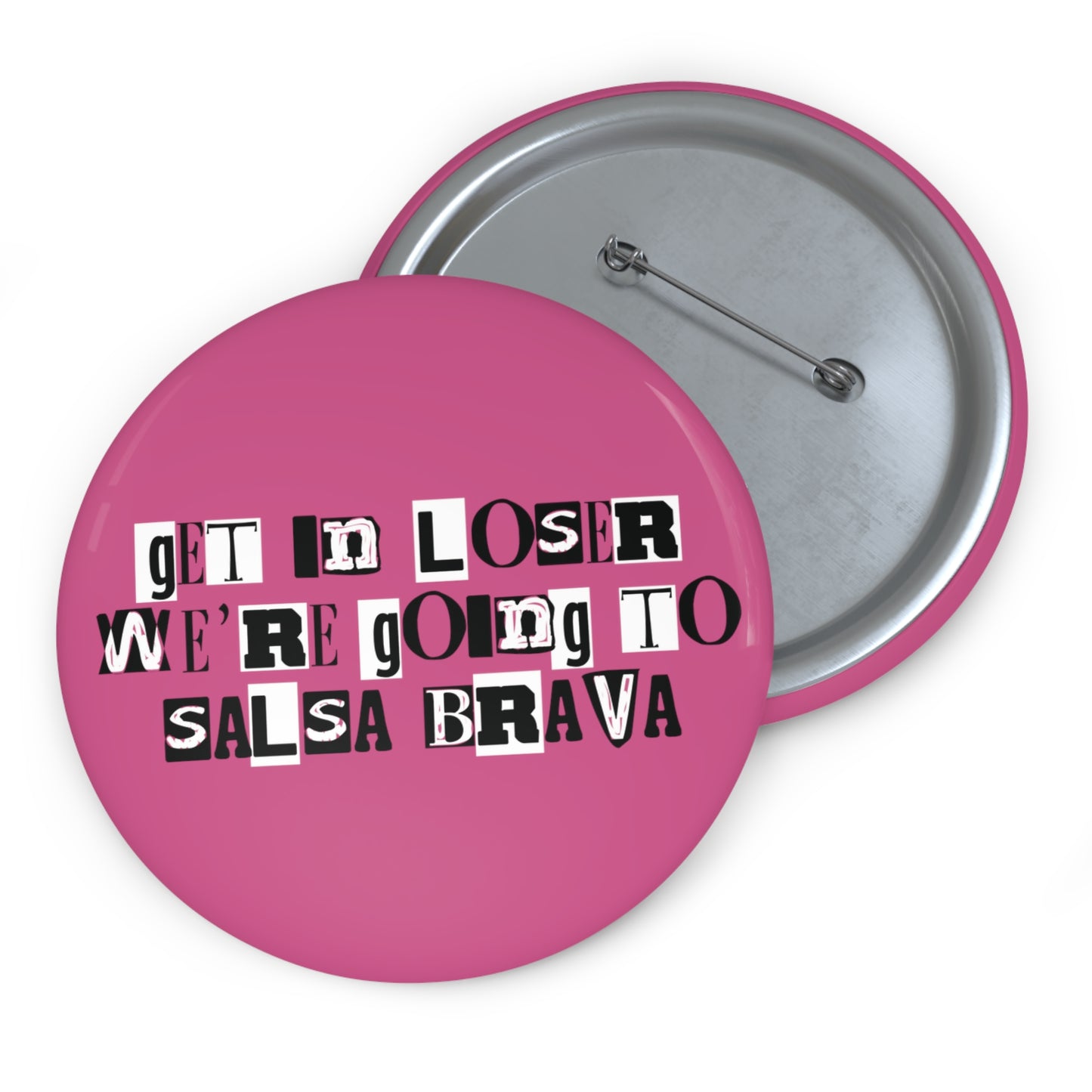 Get in Loser Button Pin