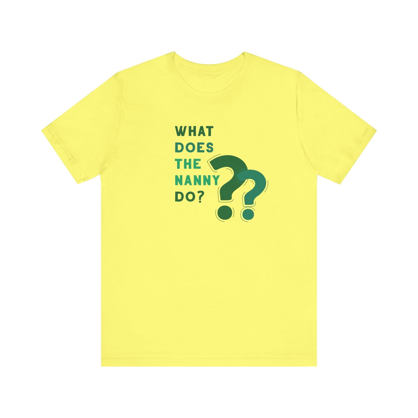 What Does The Nanny Do T-Shirt