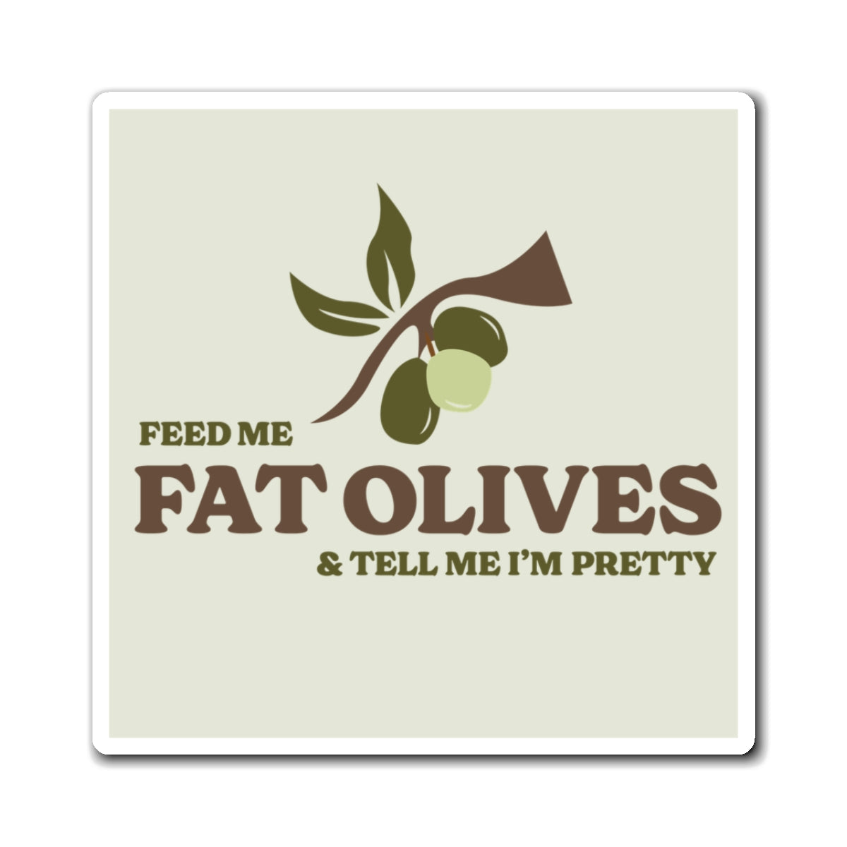 Fat Olives Magnet