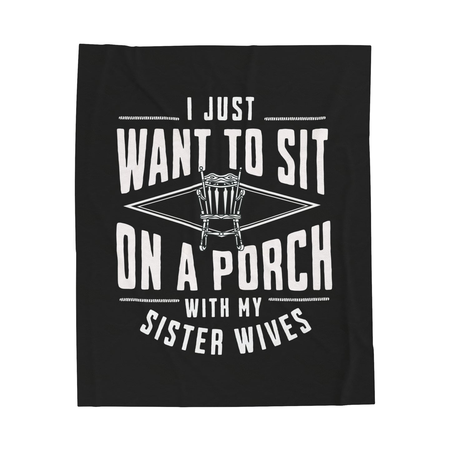 Sister Wives Porch Velveteen Plush Blanket