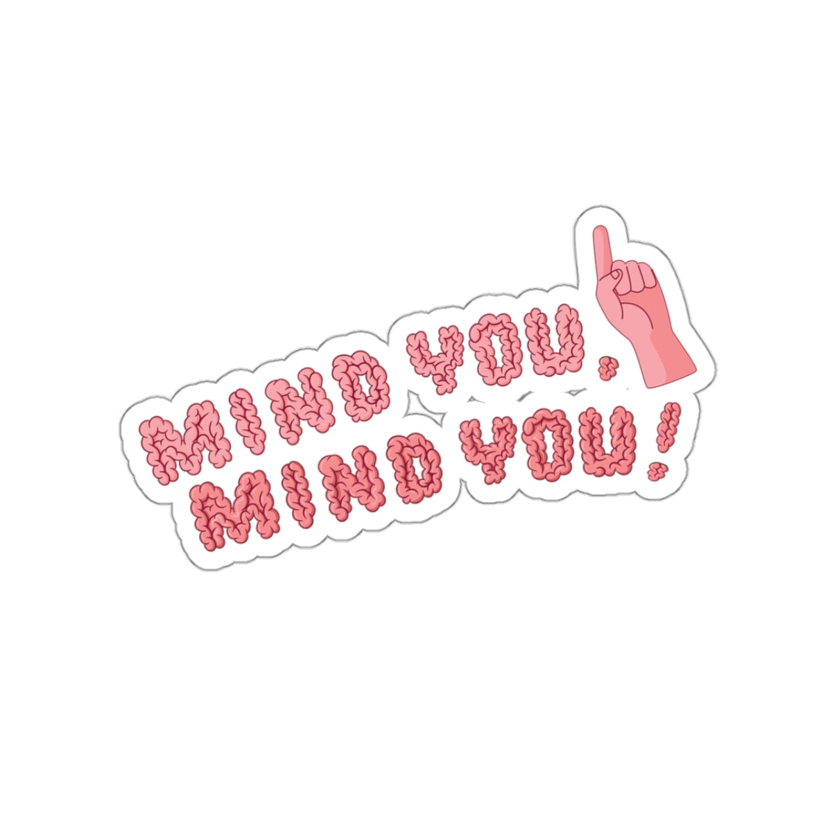 Mind You Sticker