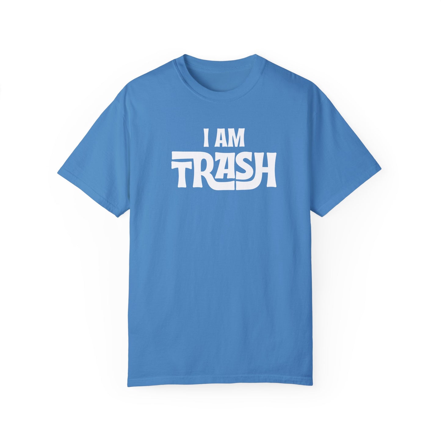 I Am Trash (Vibrants) T-Shirt