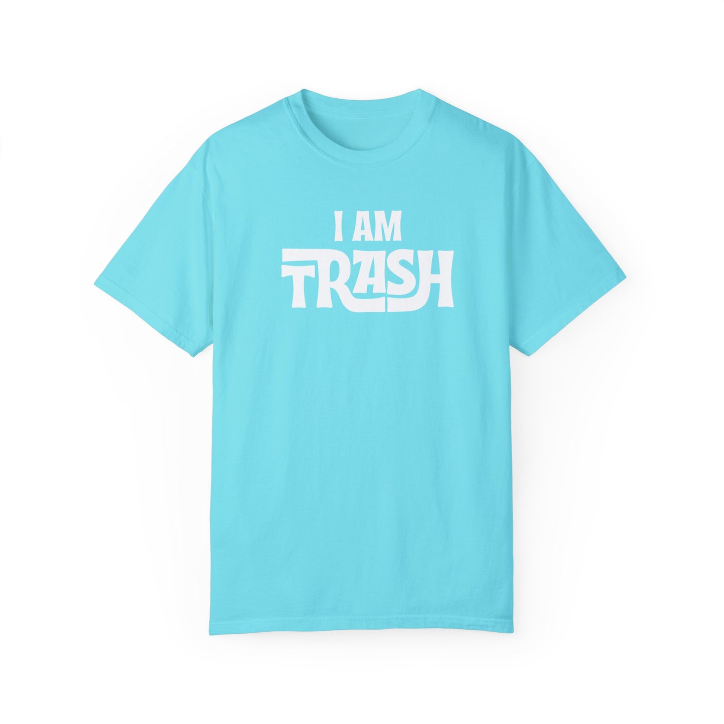 I Am Trash (Vibrants) T-Shirt