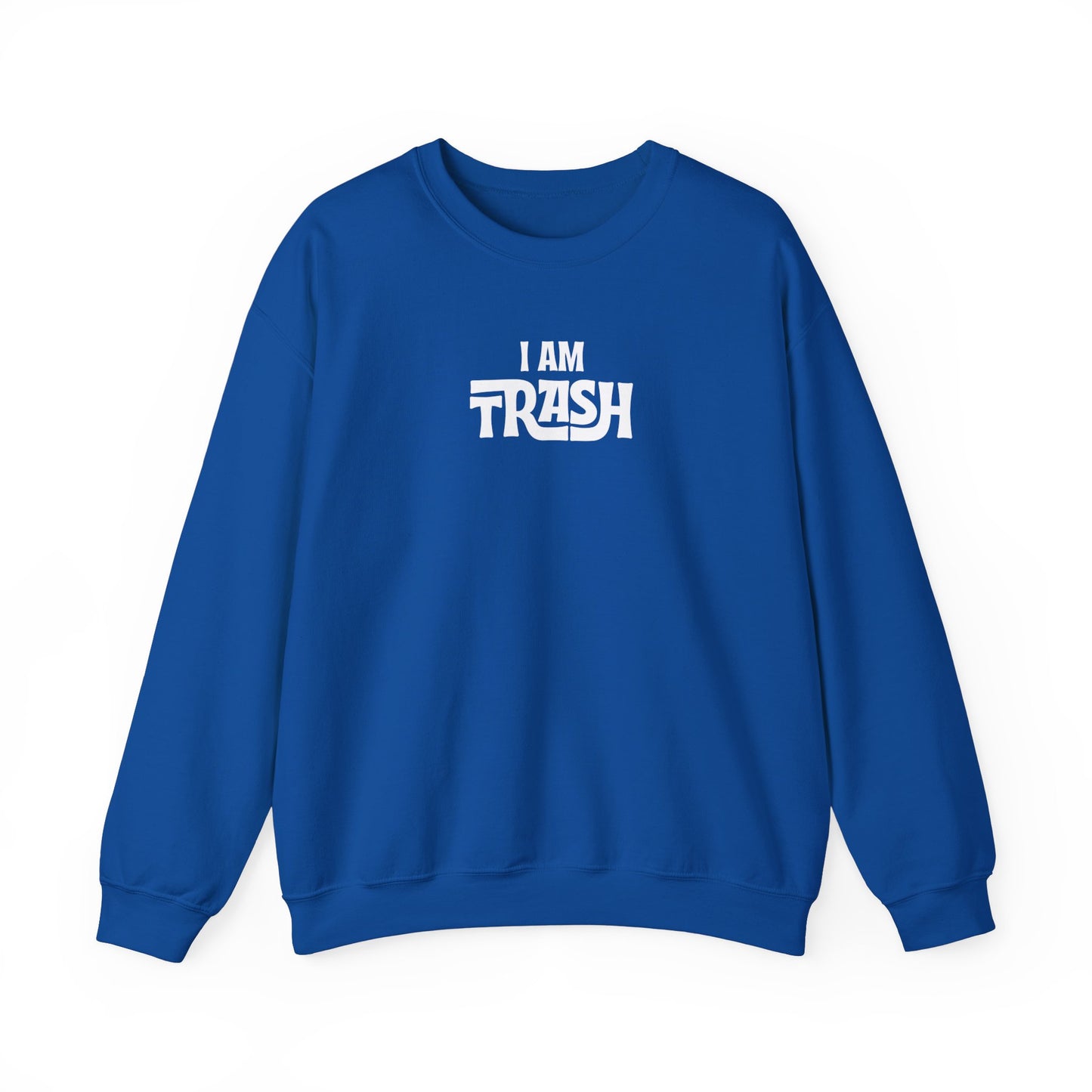 I Am Trash Crewneck