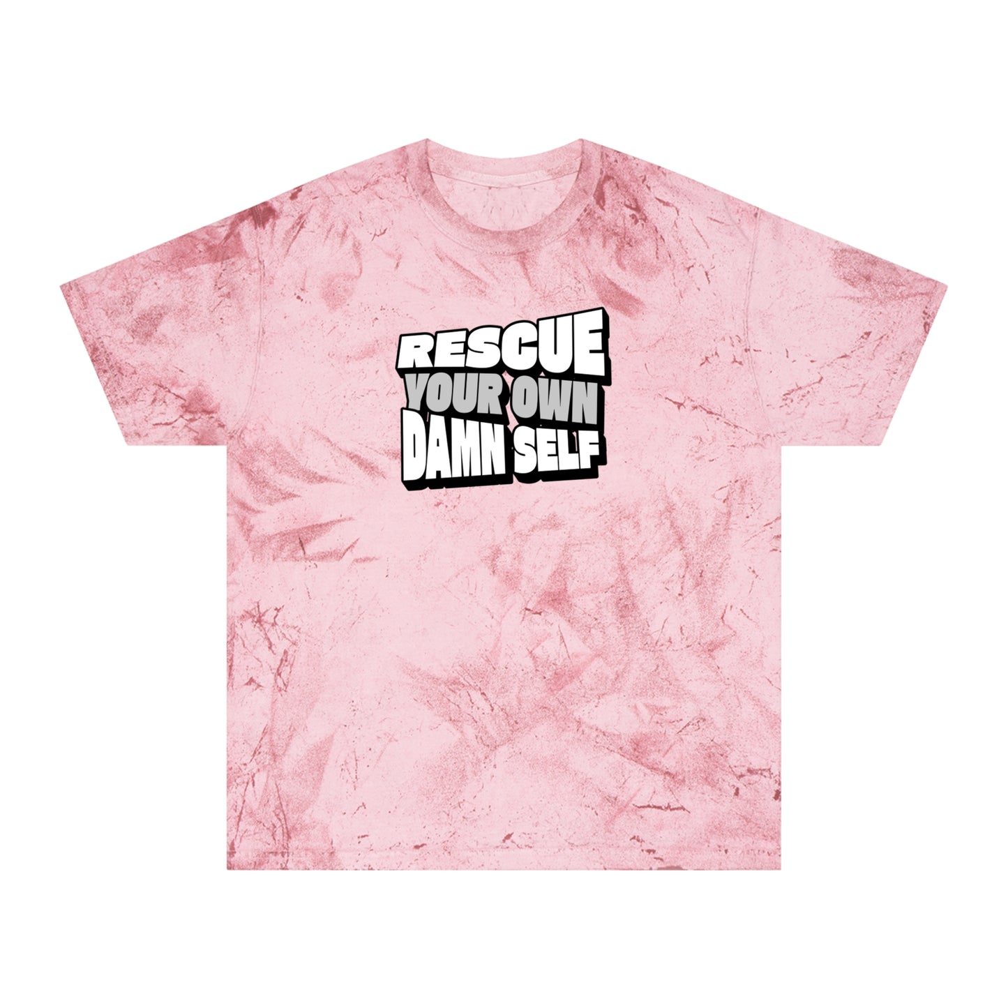 Rescue Your Own Damn Self Color Blast T-Shirt