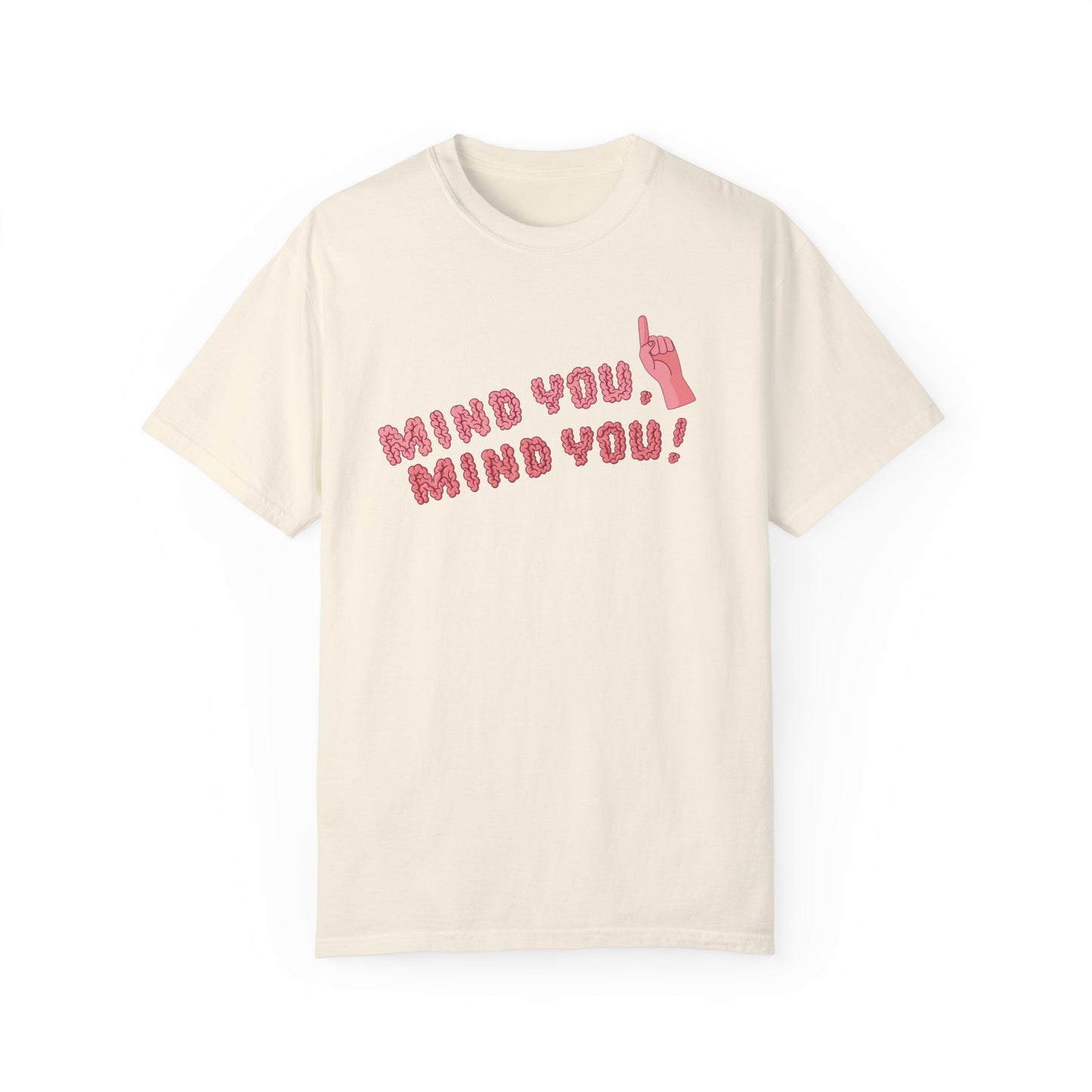 Mind You T-Shirt