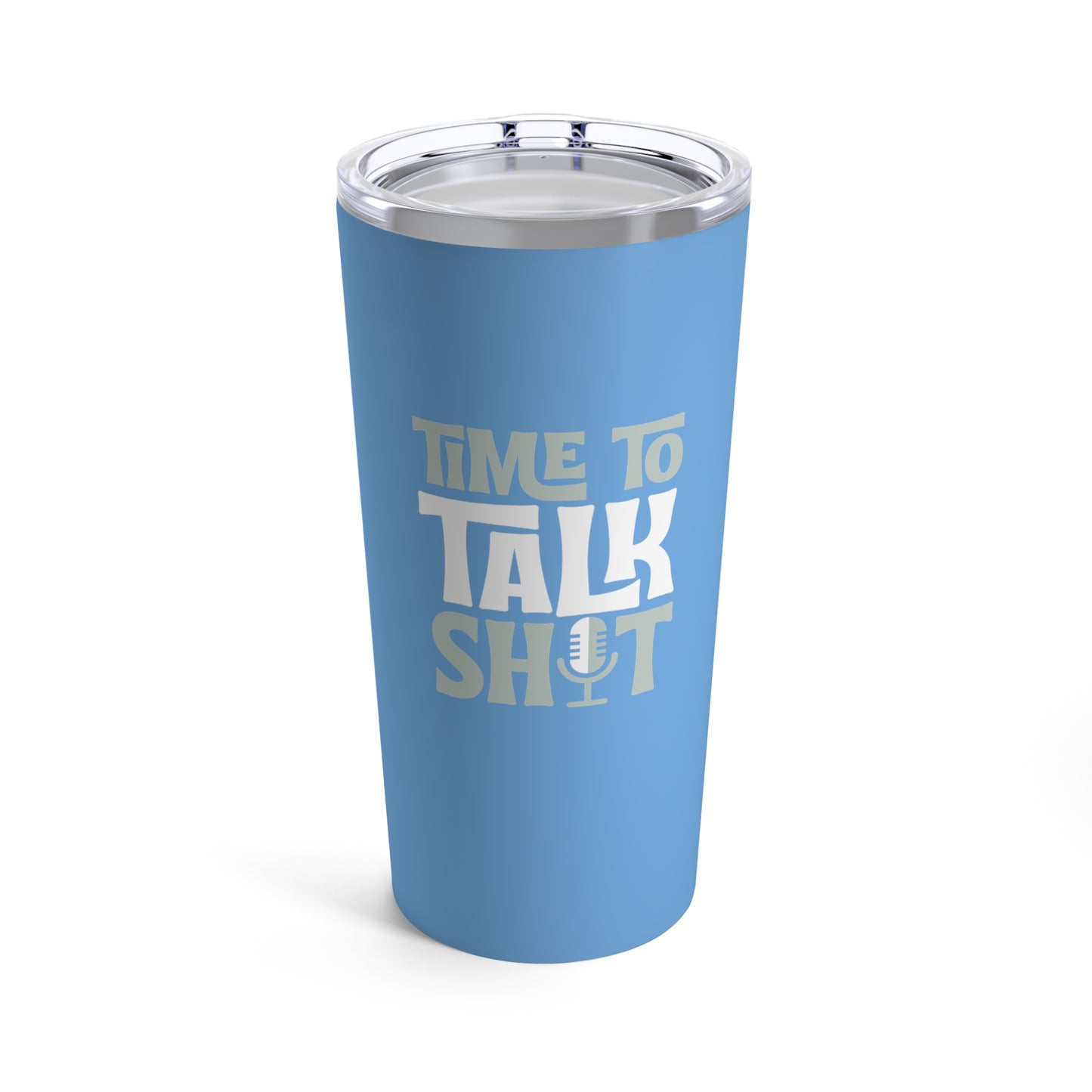 Time To Talk Shit Tumbler (Blue)