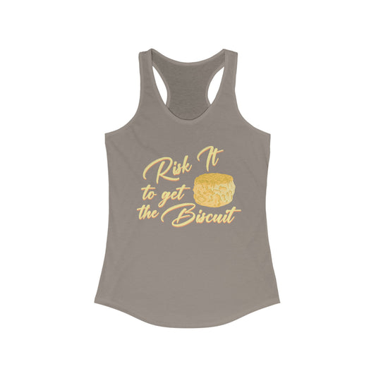 Risk It To Get The Biscuit Women's Racerback Tank