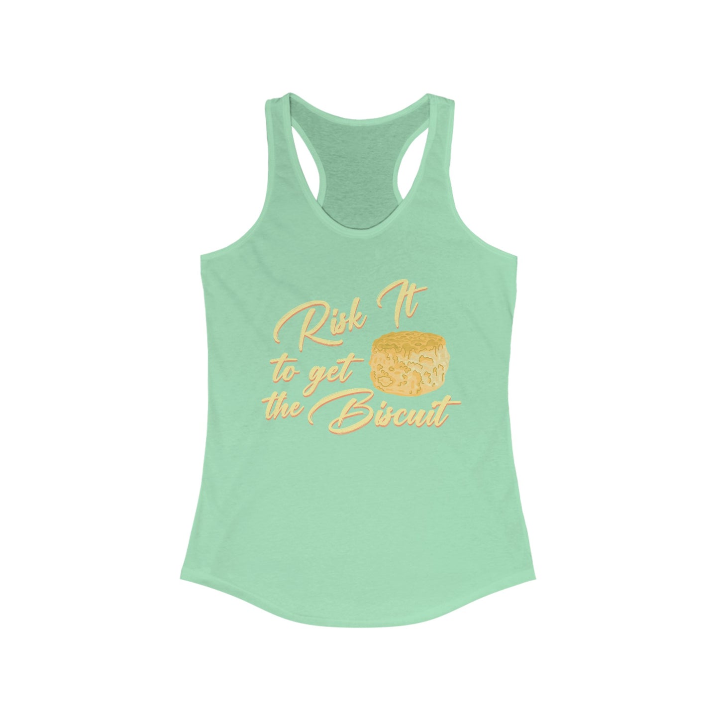 Risk It To Get The Biscuit Women's Racerback Tank