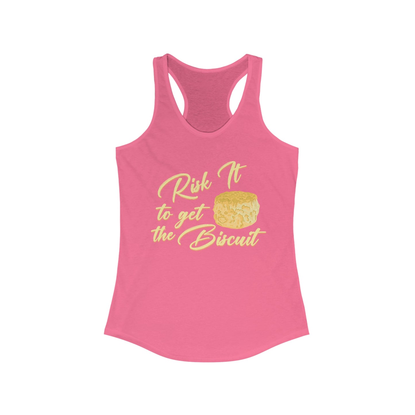 Risk It To Get The Biscuit Women's Racerback Tank