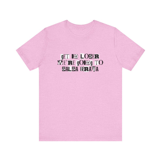 Get in Loser T-Shirt