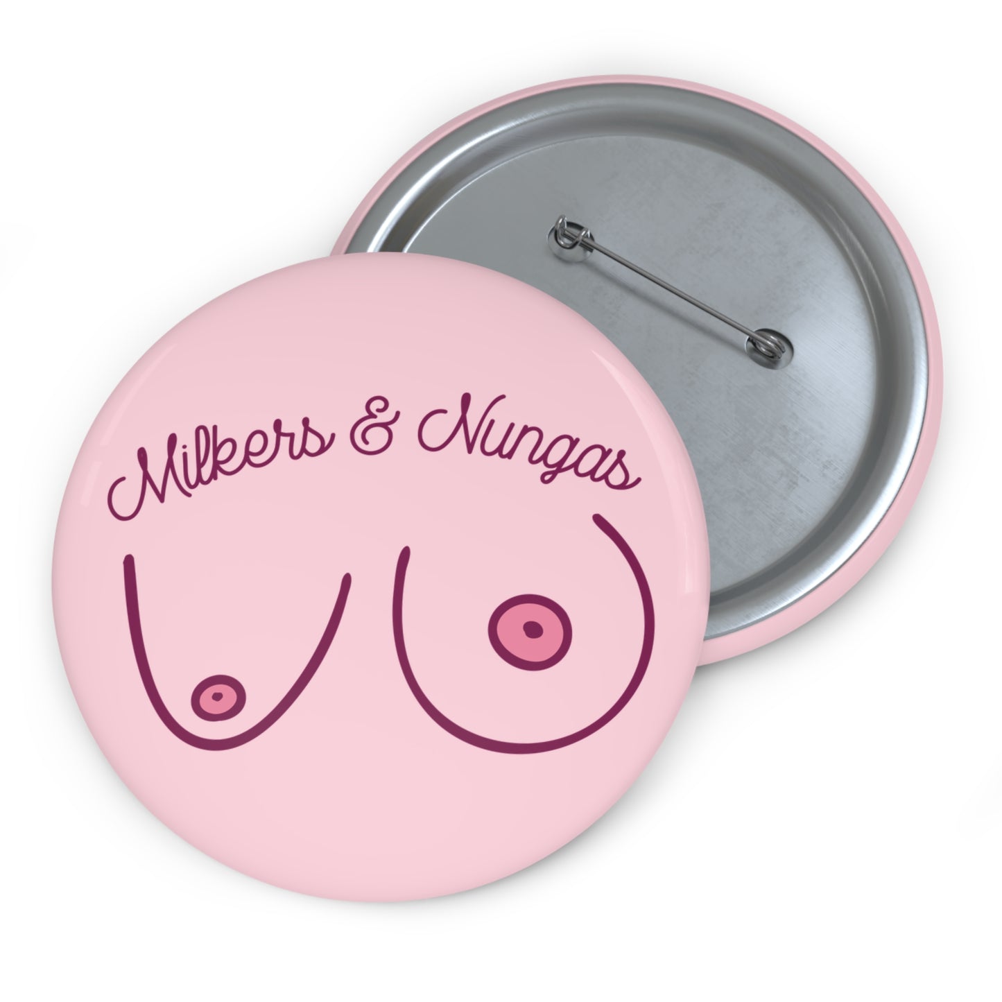 Milkers & Nungas Button Pin