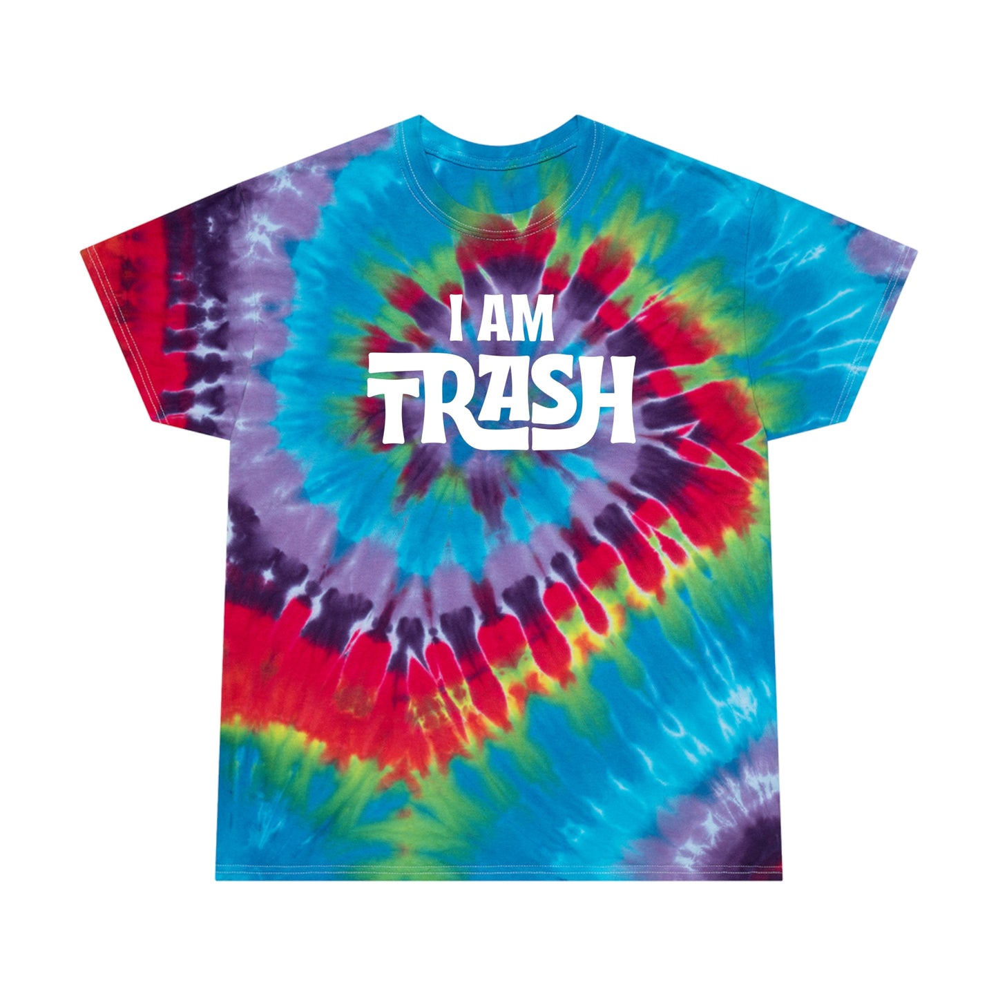 I Am Trash Tie-Dye T-Shirt