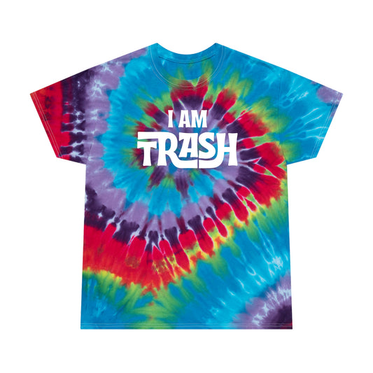 I Am Trash Tie-Dye T-Shirt