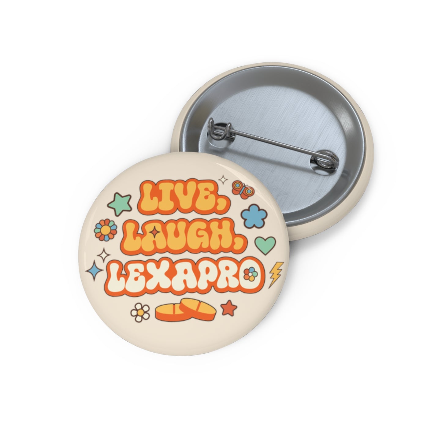 Live, Laugh, Lexapro Button Pins