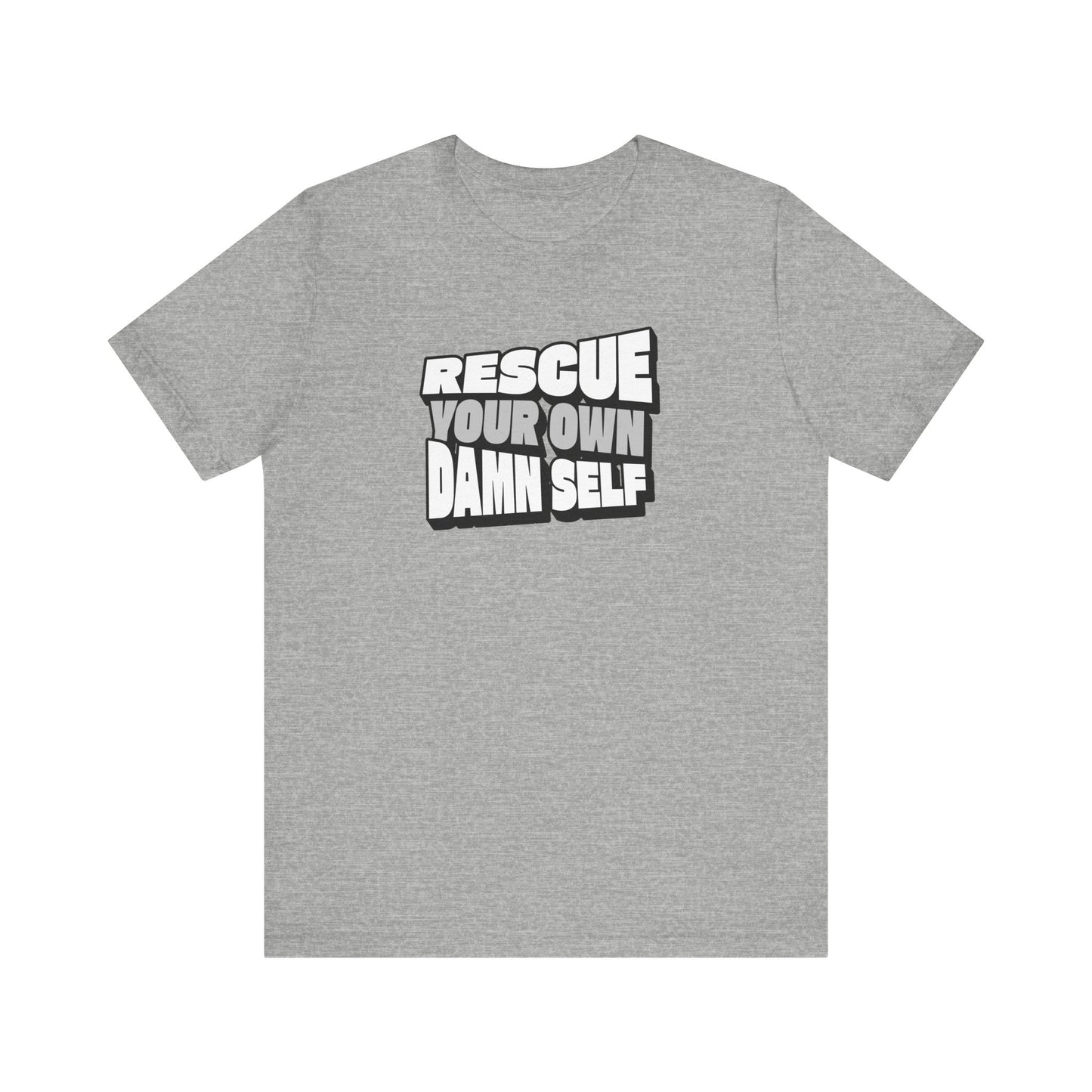 Rescue Your Own Damn Self T-Shirt (Black & White)