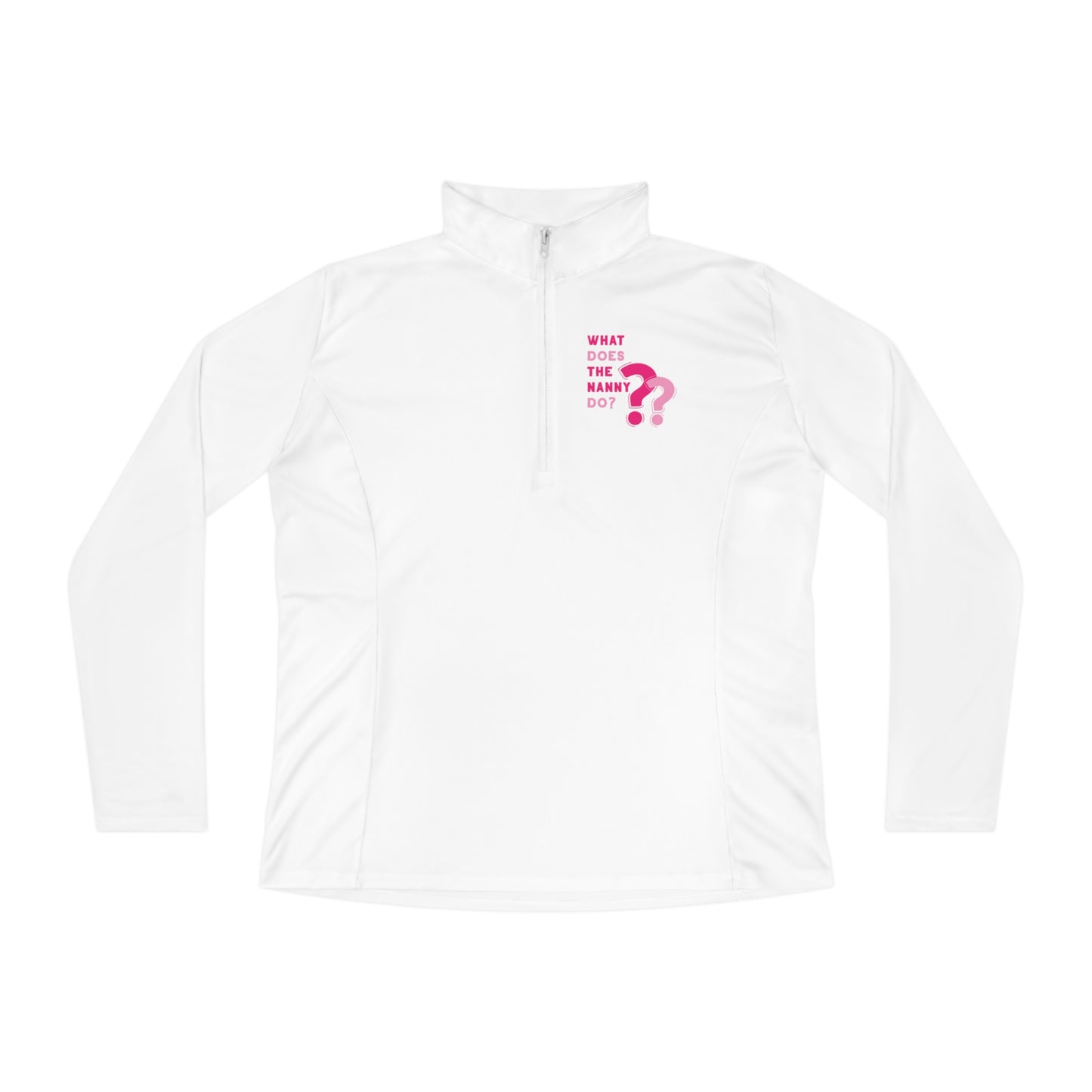 What Does The Nanny Do Women's Quarter-Zip Pullover