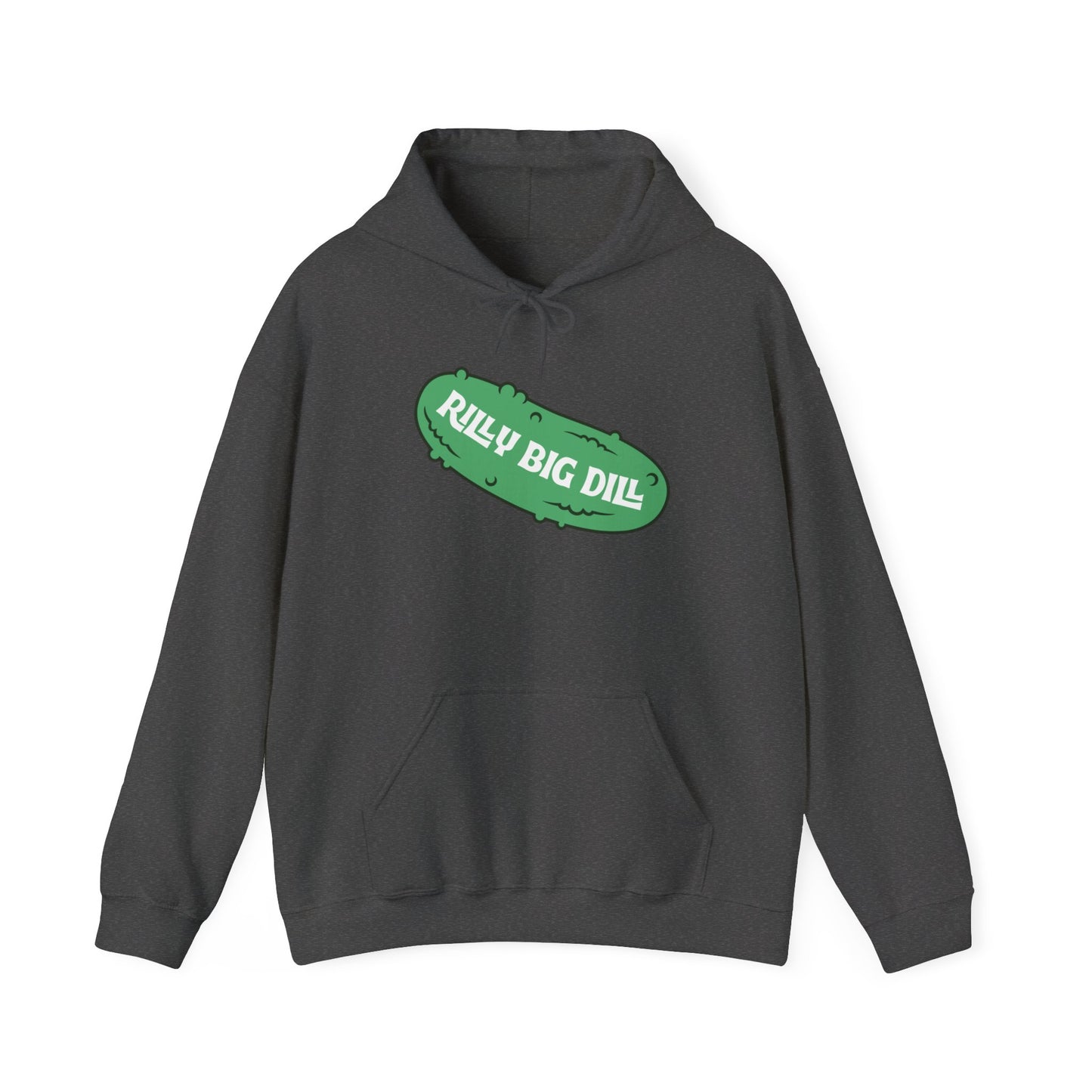 Rilly Big Dill Hoodie