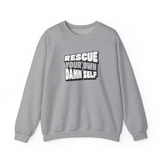 Rescue Your Own Damn Self Crewneck (Black & White)