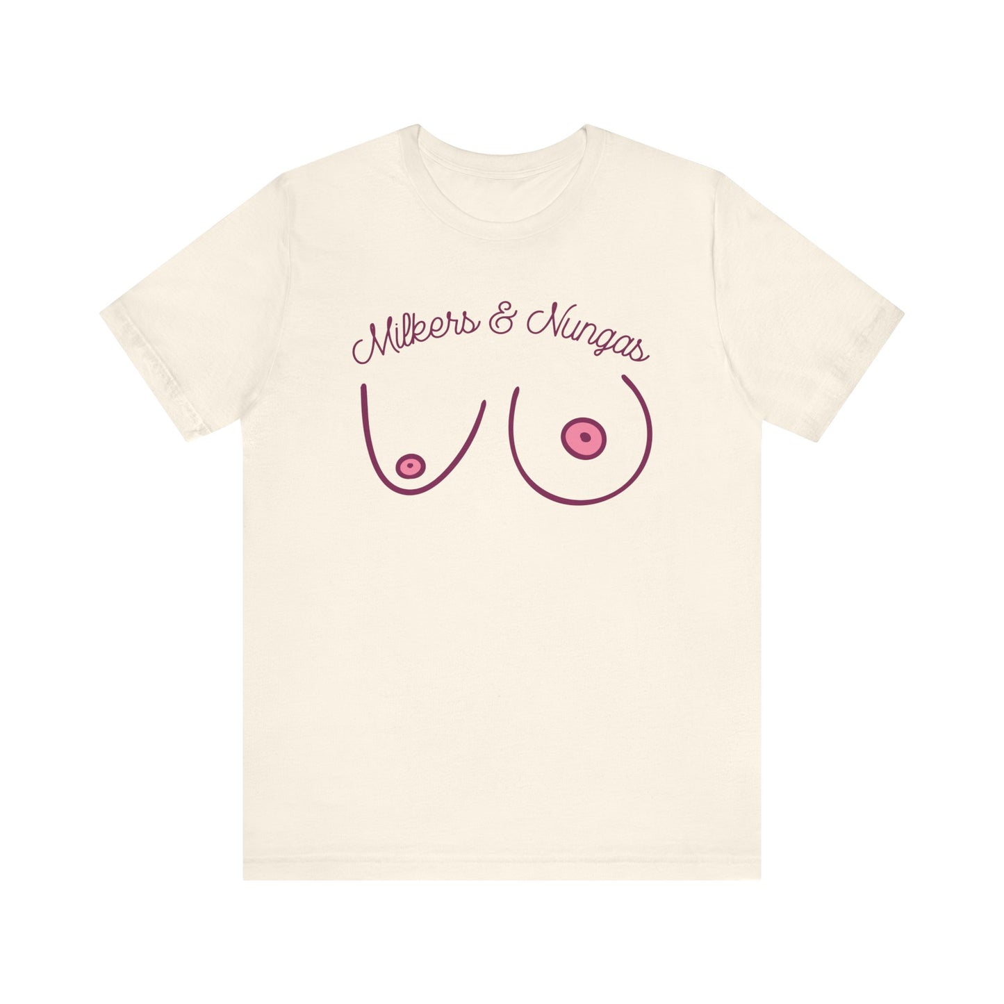 Milkers & Nungas T-Shirt