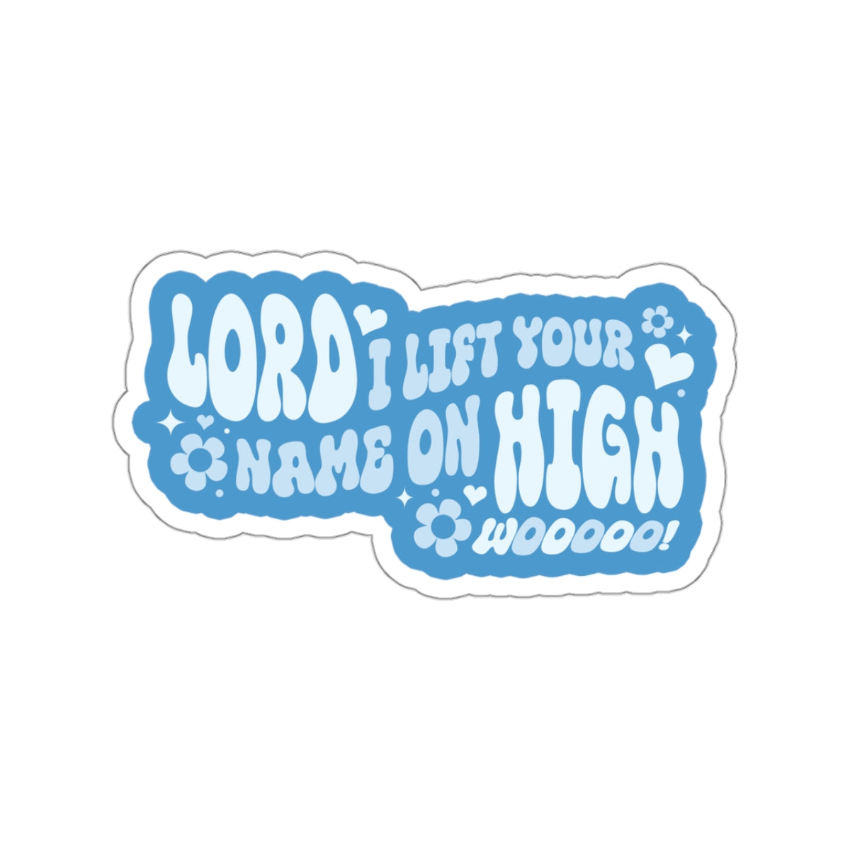 Lord I Lift Your Name on High Sticker