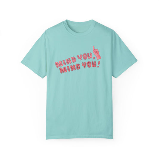 Mind You T-Shirt