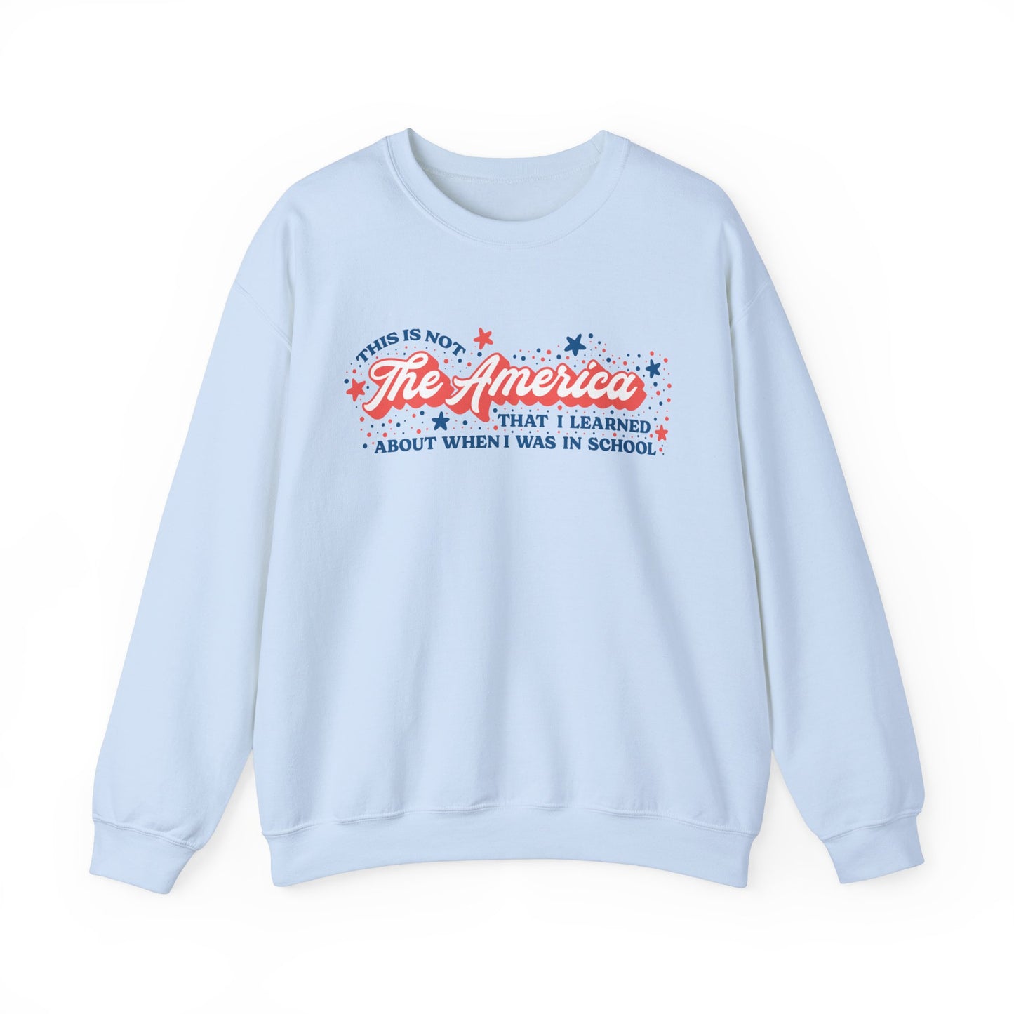 Not The America Crewneck