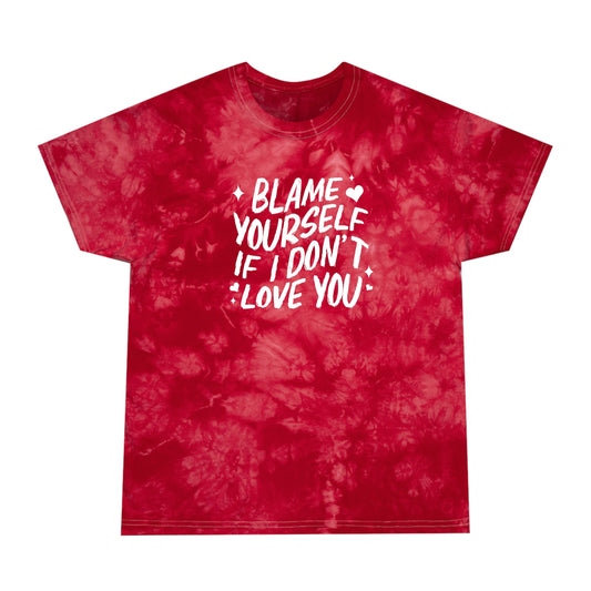 Blame Yourself Tie-Dye T-Shirt