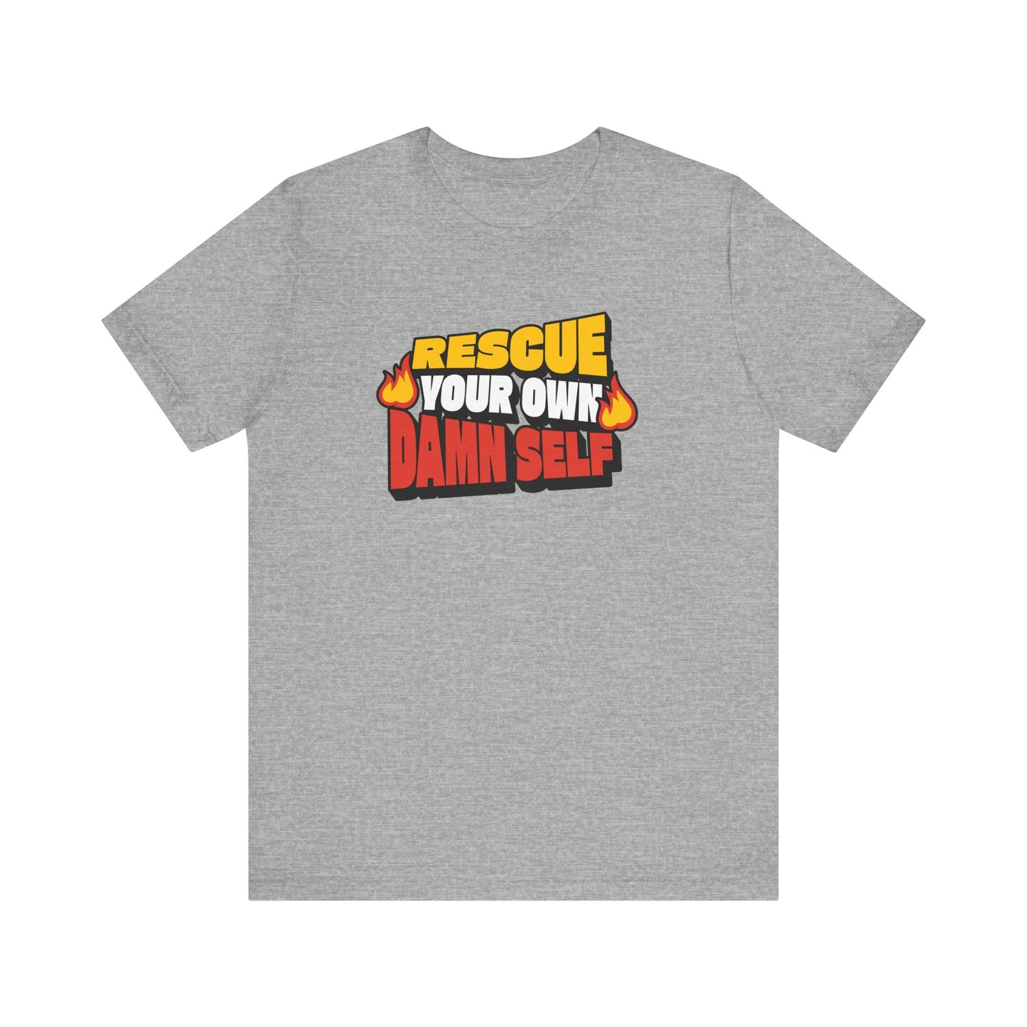 Rescue Your Own Damn Self T-Shirt (Color)