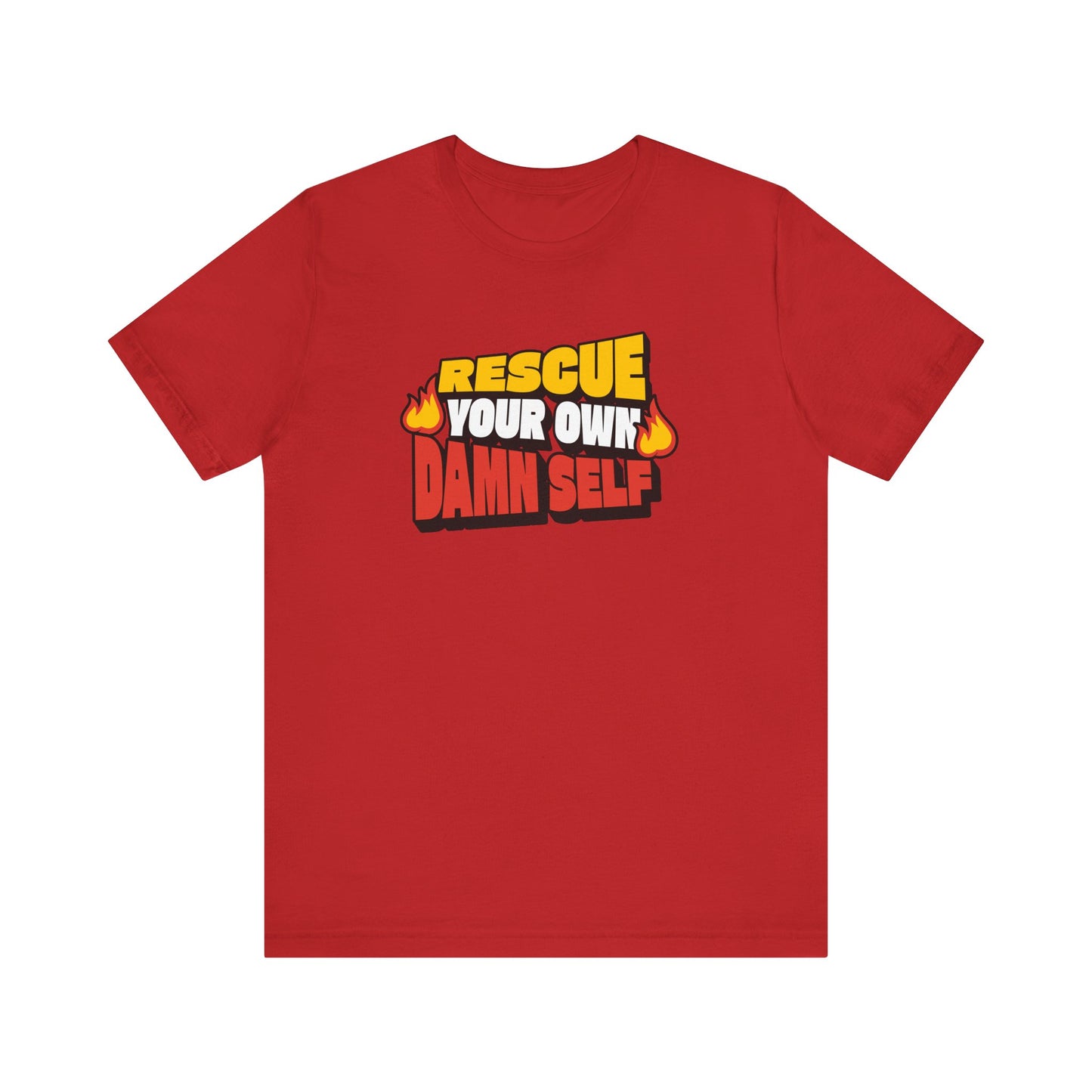 Rescue Your Own Damn Self T-Shirt (Color)