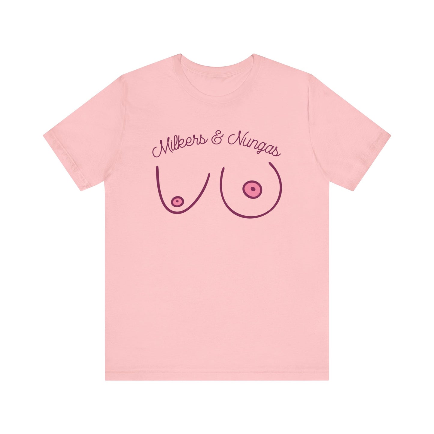 Milkers & Nungas T-Shirt