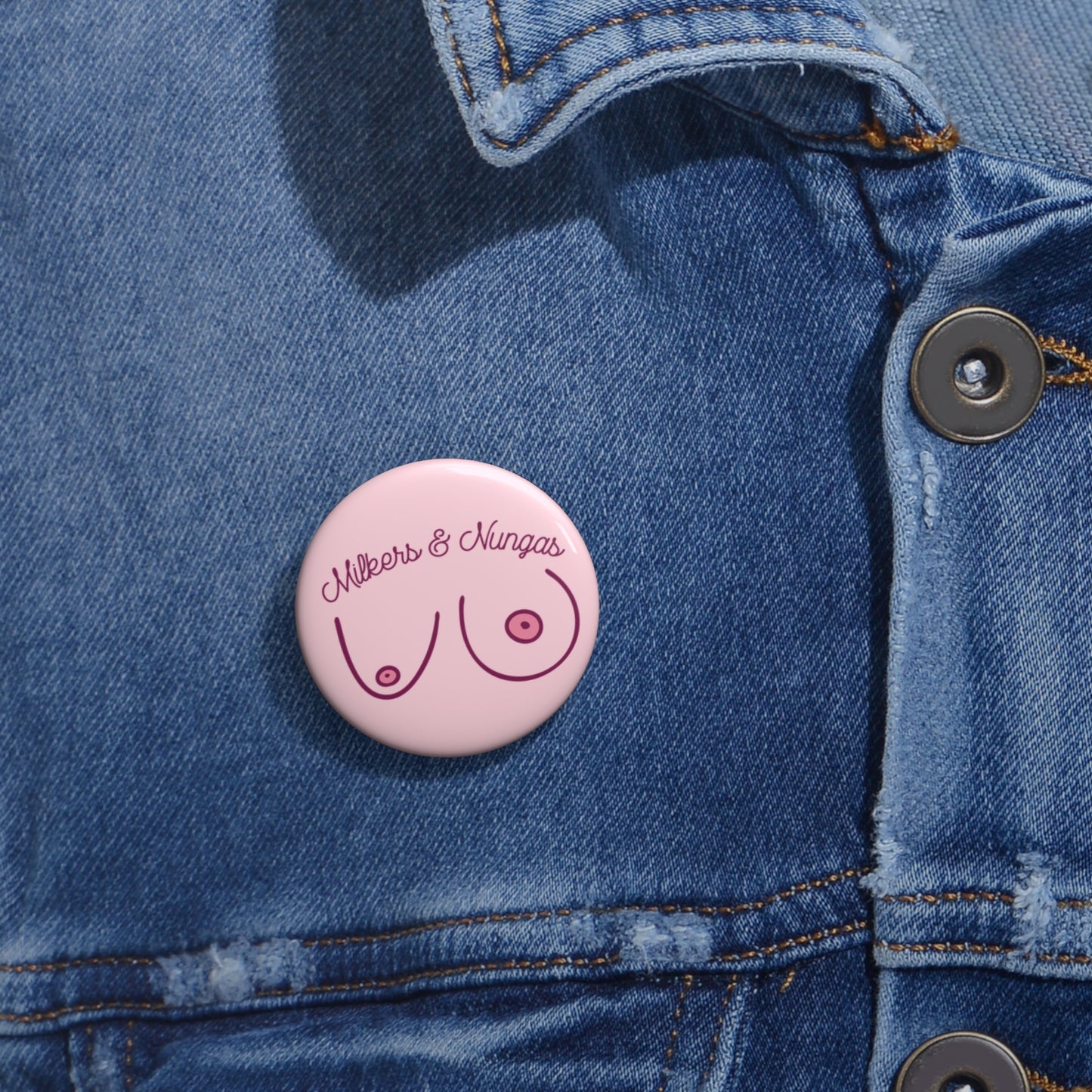 Milkers & Nungas Button Pin